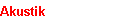 Akustik